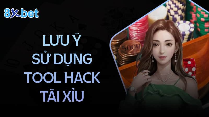 Lưu ý khi sử dụng Tool hack tài xỉu