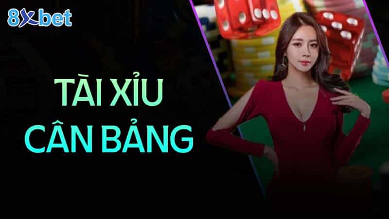 tài xỉu cân bảng hướng dẫn chi tiết và mẹo chơi hiệu quả