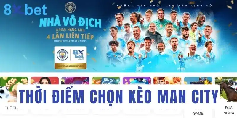 Lựa chọn thời gian cá cược cho CLB Man City phù hợp