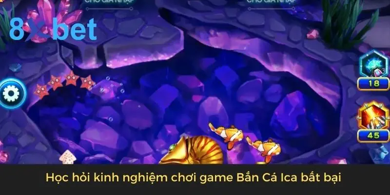 Học hỏi kinh nghiệm chơi game Bắn Cá Ica bất bại 