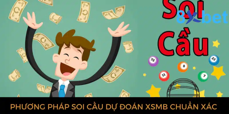 Các phương pháp soi cầu dự đoán XSMB chuẩn xác nhất