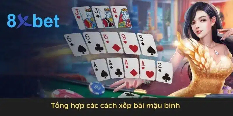 Tổng hợp các cách xếp bài mậu binh 