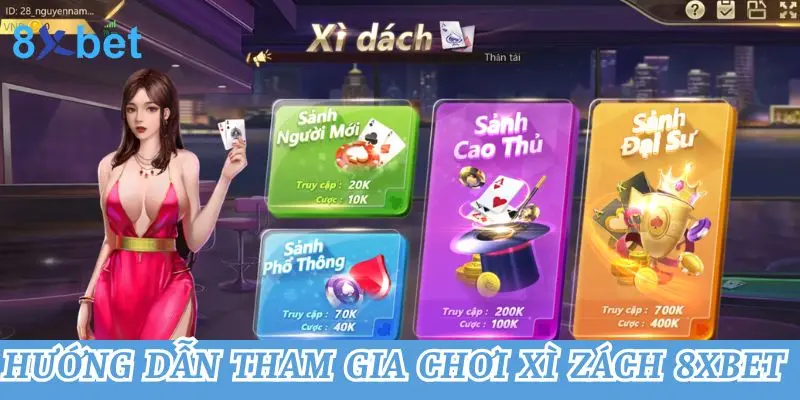 Hướng dẫn tham gia chơi xì zách 8xbet cho tân binh