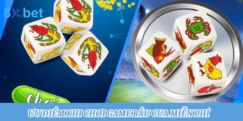 Ưu điểm khi chơi game bầu cua miễn phí